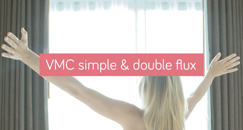 VMC simple ou double flux